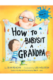 How To Babysit a Grandpa (2-6 Years)